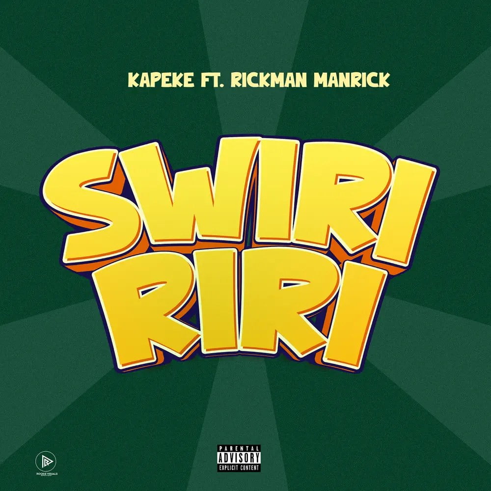 Swiririri – Kapeke ft. Rickman Manrick