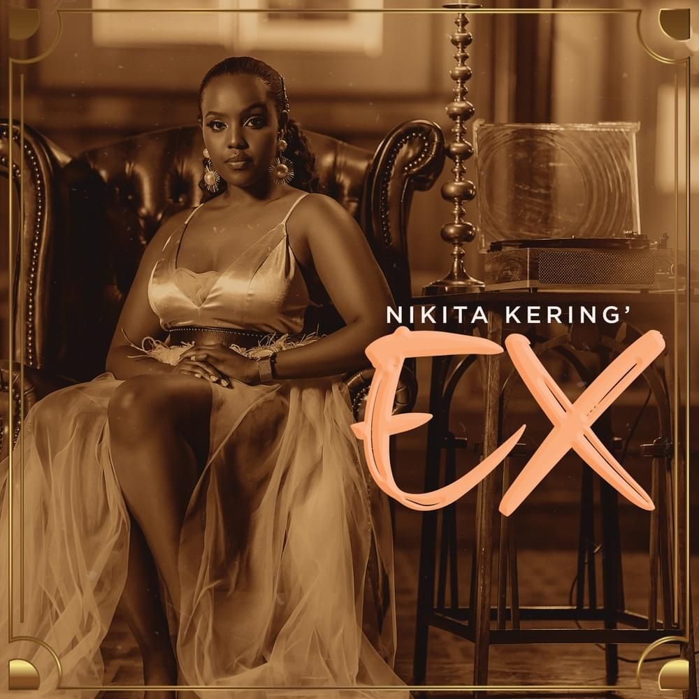 Ex Lyrics – Nikita Kering’