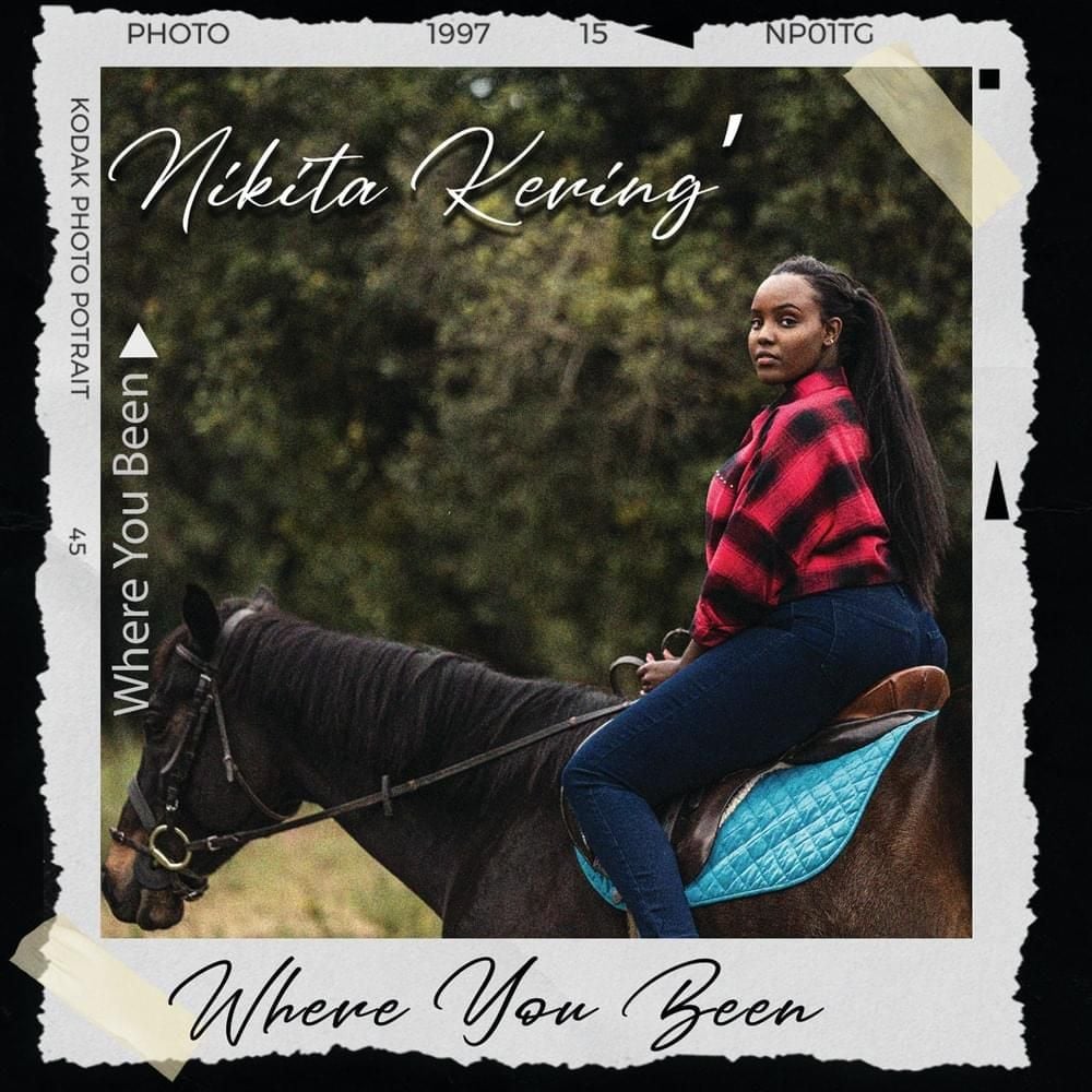 Where You Been Lyrics – Nikita Kering’