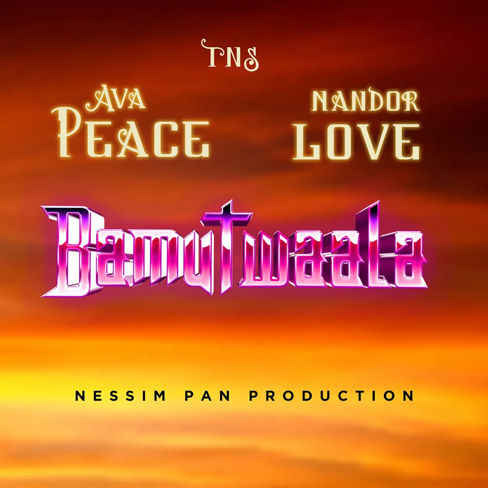 Bamutwaala – Nandor Love, Ava Peace