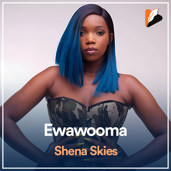 Ewawooma – Shena Skies