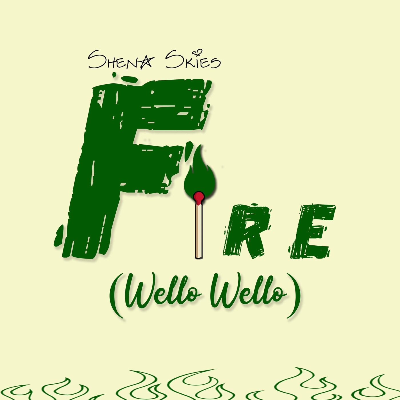 Fire (Wello Wello) – Shena Skies