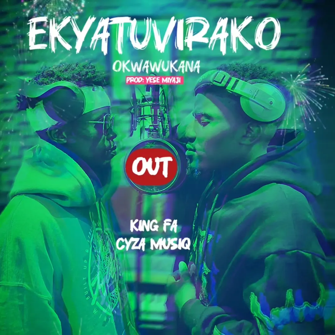 Ekyatuvirako Okwawukana – King Fa ft. Cyza Musiq