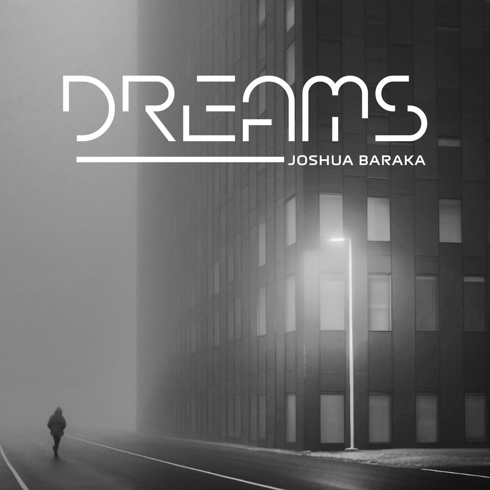 Dreams – Joshua Baraka