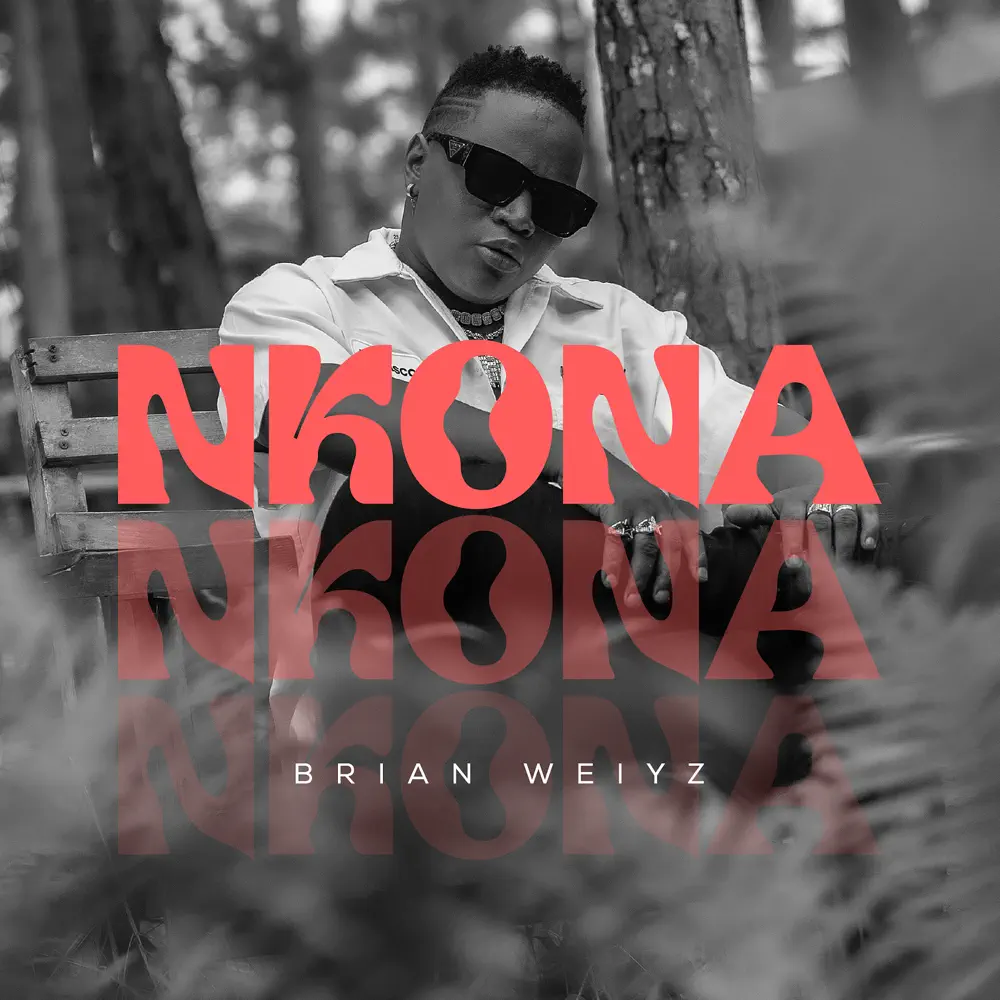Nkona – Brian Weiyz