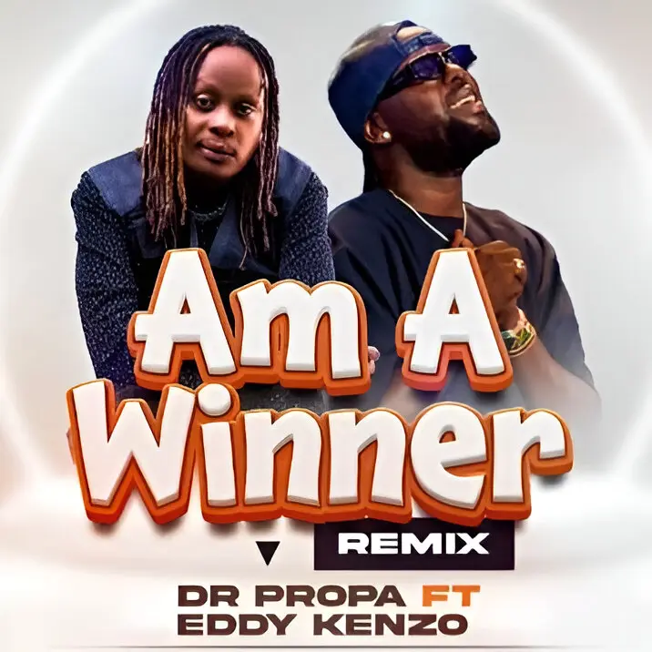 Am A Winner (Remix) – Eddy Kenzo, Dr. Propa