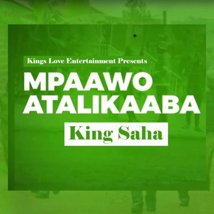 Mpaawo Atalikaaba – King Saha