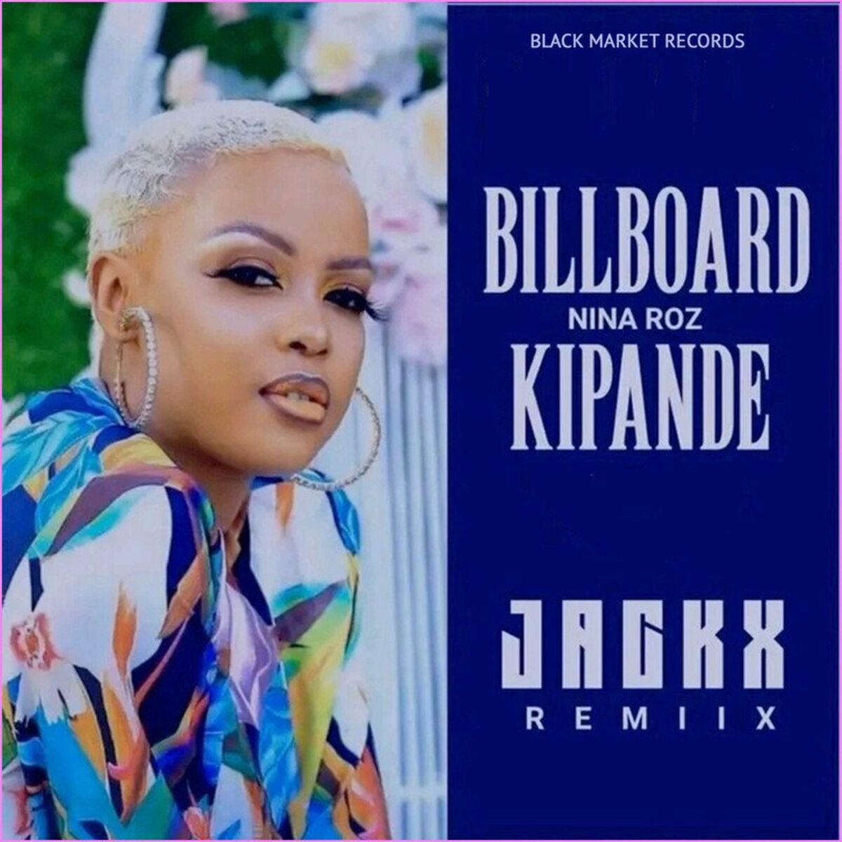 Billboard Kipande (Jackx Remiix) – Nina Roz