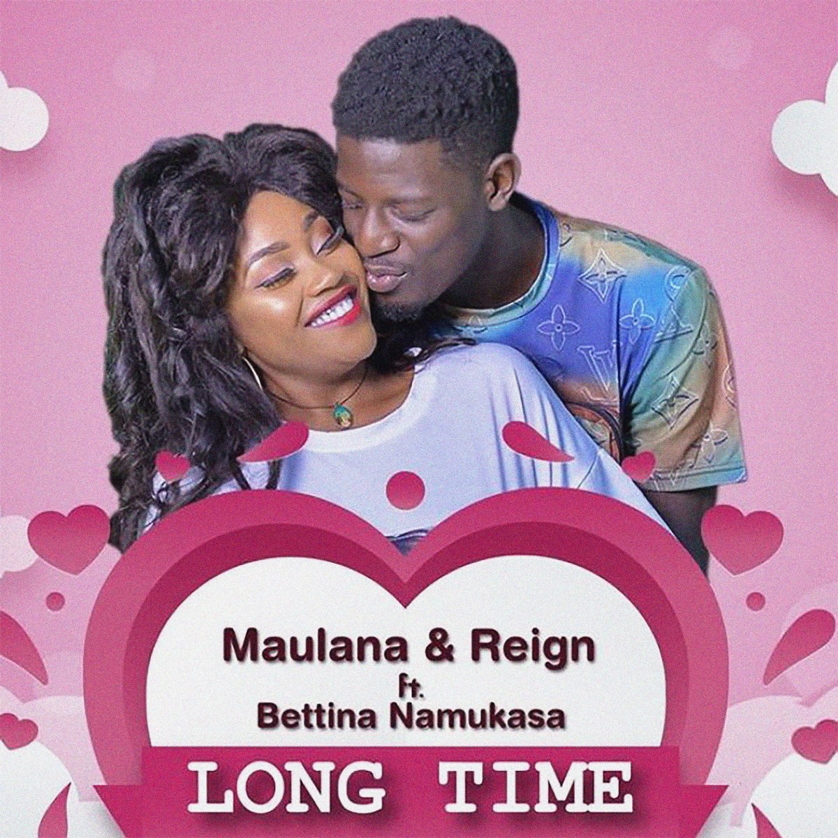 Long Time – Maulana and Reign ft. Bettina Namukasa