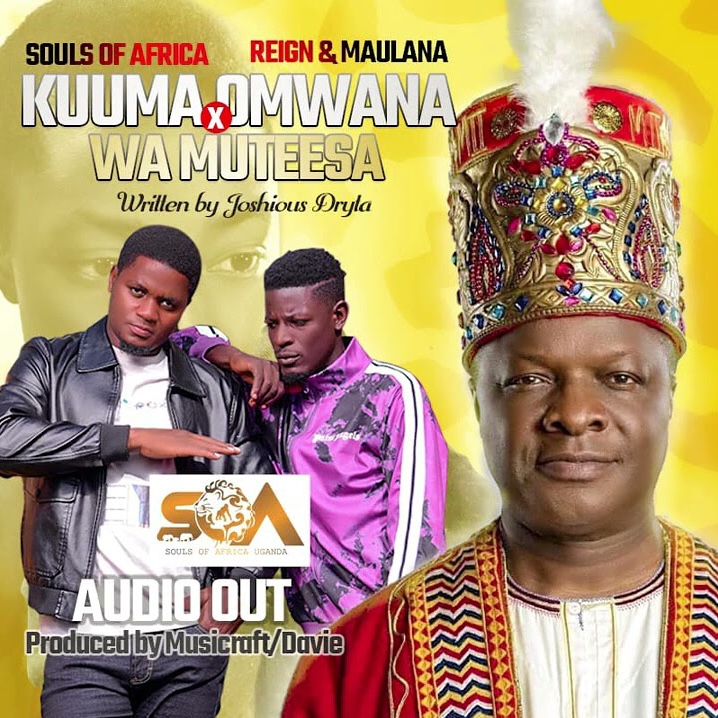 Omwana wa Muteesa – Maulana and Reign ft. Souls of Africa