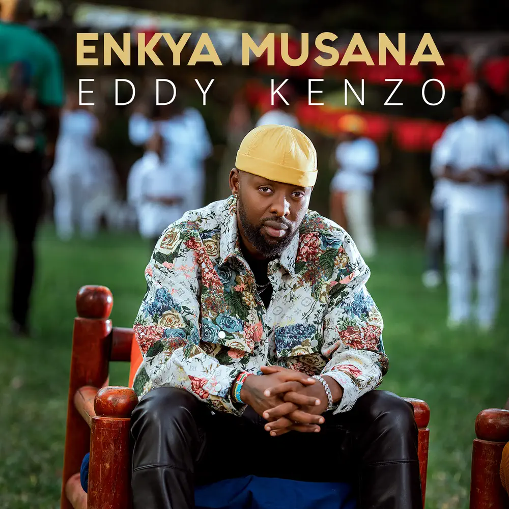 Enkya Musana – Eddy Kenzo