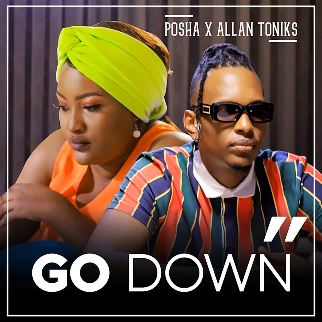 Go Down – Posha ft. Allan Toniks