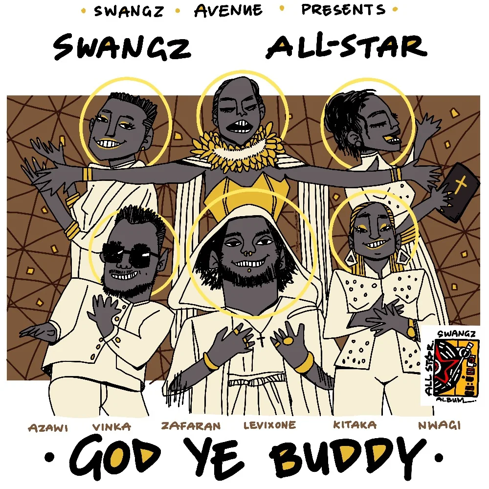 God Ye Buddy – Azawi, Vinka, Winnie Nwagi, Elijah Kitaka, Zafaran, Levixone