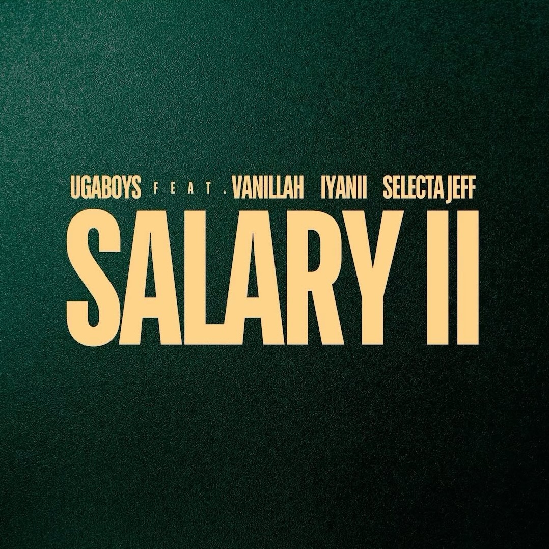 Salary (Remix) – Ugaboys ft. Vanillah, Iyanii, Selecta Jeff