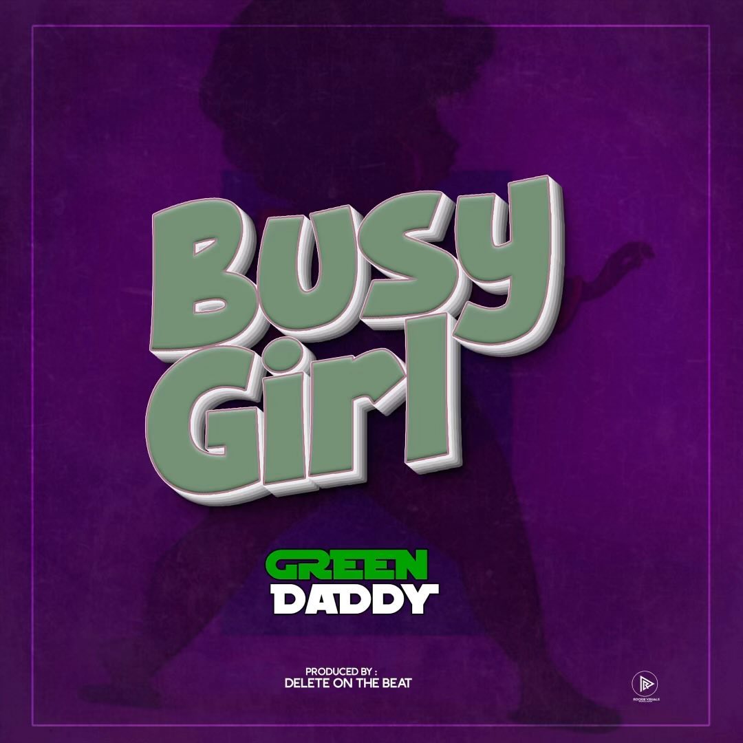 Busy Girl – Green Daddy