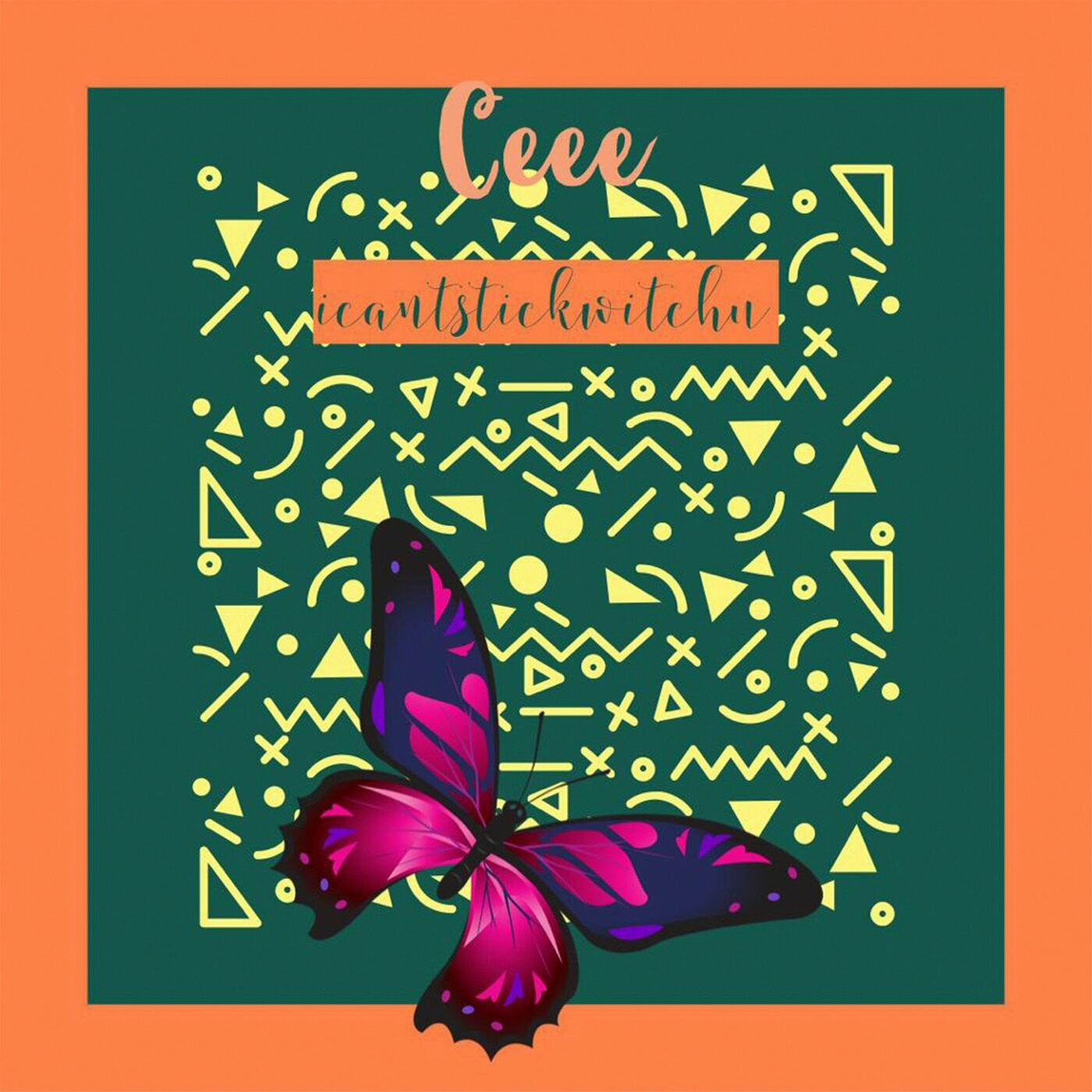 Icantstickwitchu – Ceee