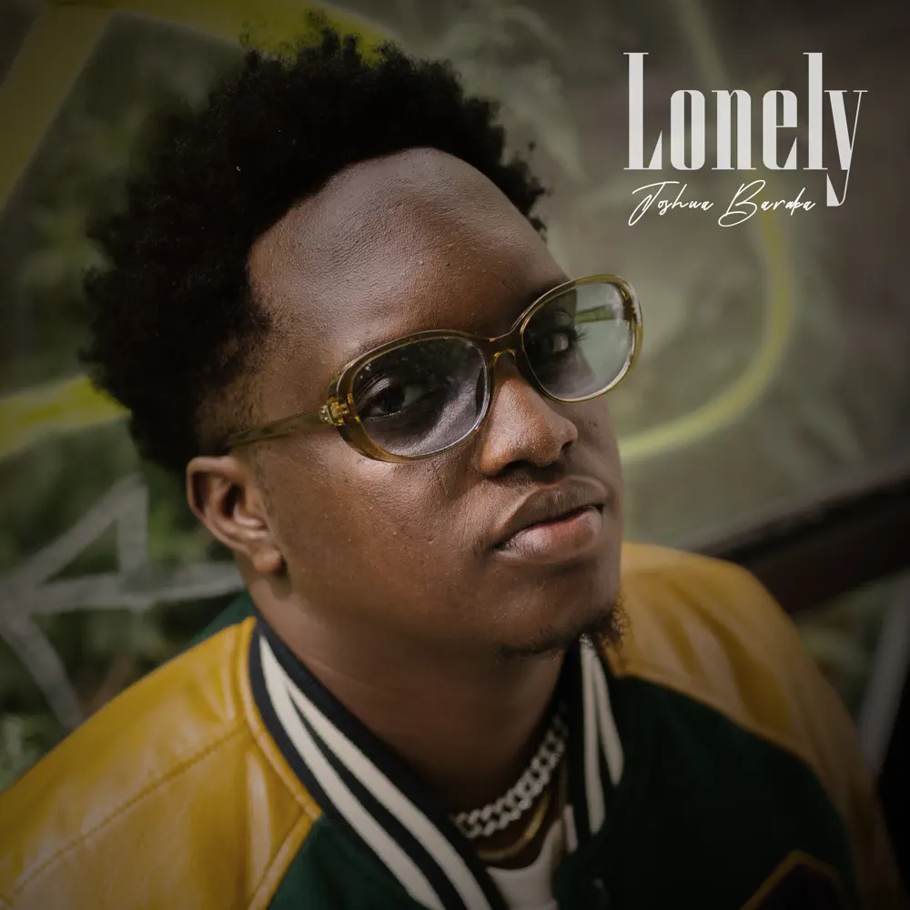 Lonely – Joshua Baraka