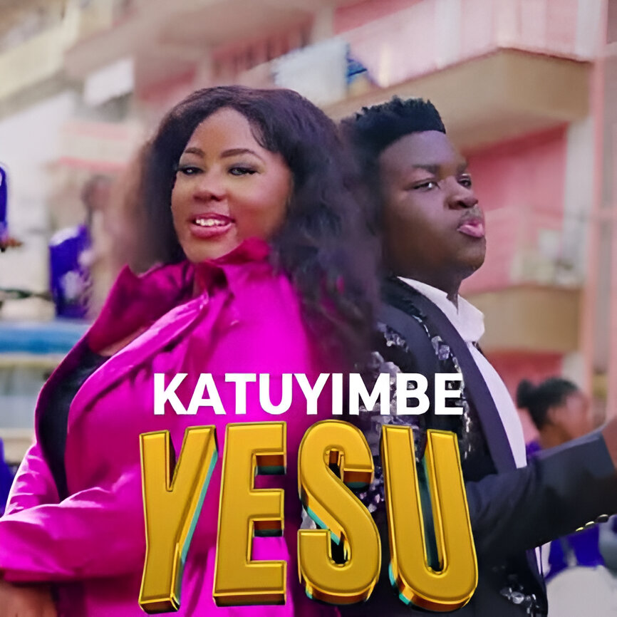 Katuyimbe Yesu – Esther and Ezekiel