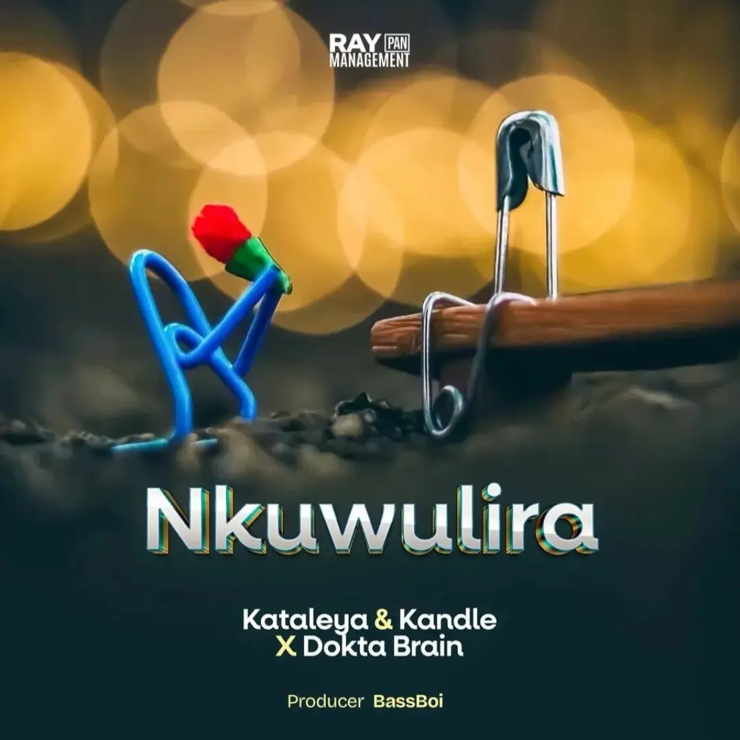 Nkuwulira – Dokta Brain, Kataleya & Kandle