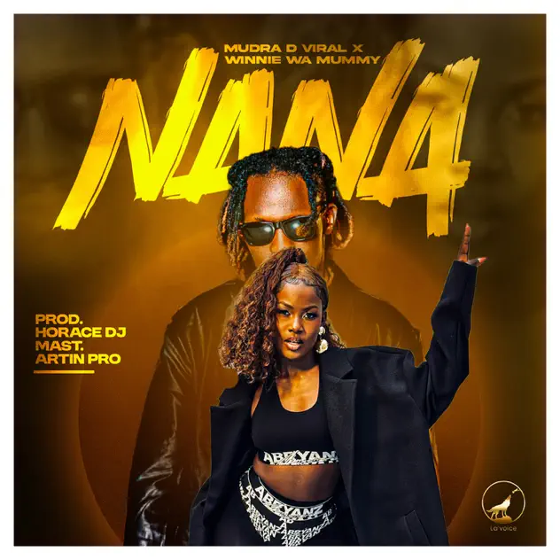 Nana – Winnie Wa Mummy, Mudra D Viral, Horace DJ