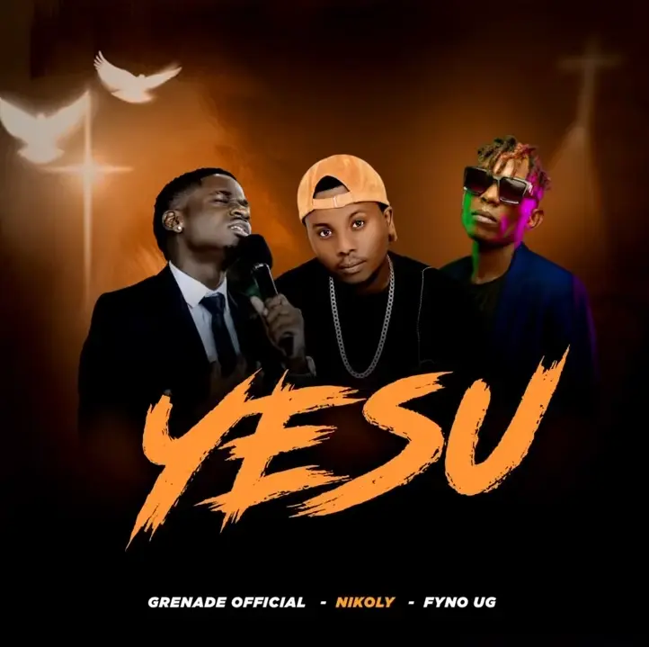 Yesu – Grenade Official ft. Fyno, Nikoly