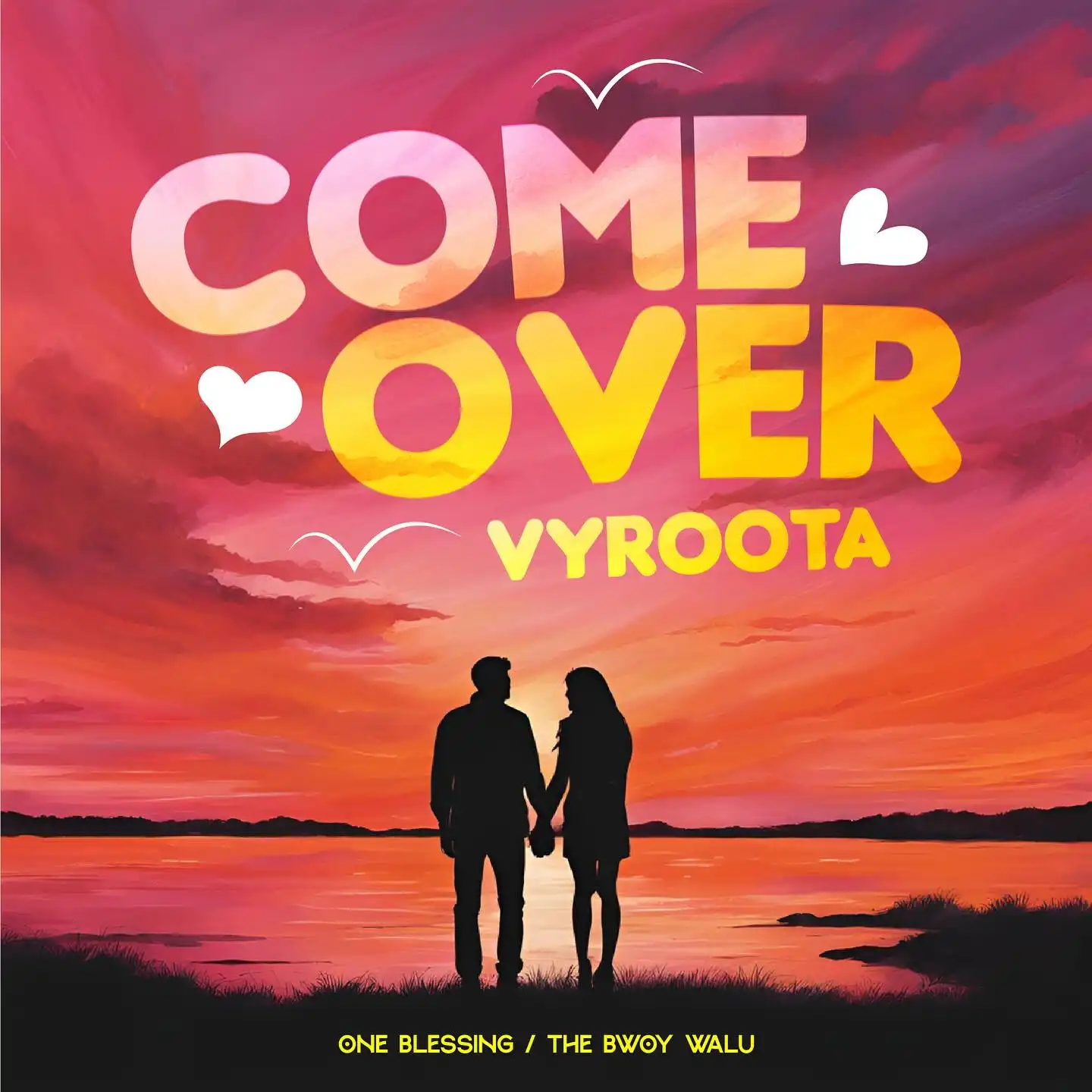 Come Over – Vyroota