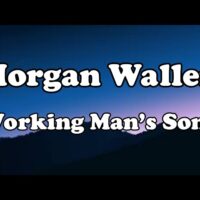 Working Man’s Song – Morgan Wallen