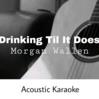 Drinking Til It Does – Morgan Wallen
