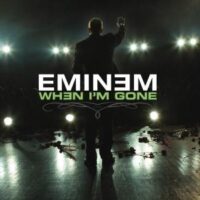 When I’m Gone – Eminem
