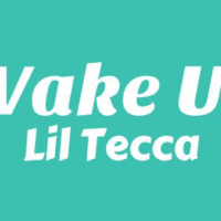 Wake Up – Lil Tecca