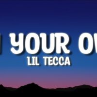 On Your Own – Lil Tecca