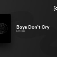 Boys Don’t Cry – Lil Tecca