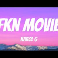 FKN Movie – KAROL G